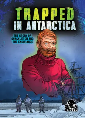 Uwięziony na Antarktydzie: Shackleton i Endurance - Trapped in Antarctica: Shackleton and the Endurance