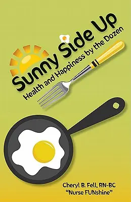 Sunny Side Up: Zdrowie i szczęście po tuzinie - Sunny Side Up: Health and Happiness by the Dozen