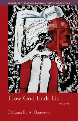 How God Ends Us: Wiersze - How God Ends Us: Poems