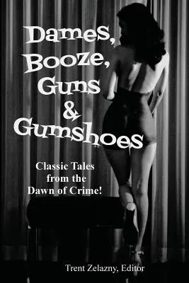 Damy, alkohol, pistolety i gumochłony - Dames, Booze, Guns & Gumshoes