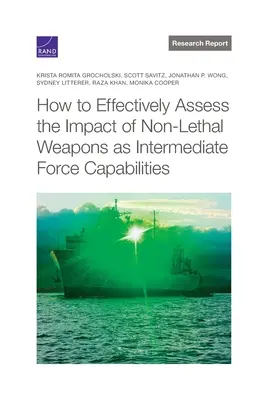 Jak skutecznie ocenić wpływ broni nieśmiercionośnej jako zdolności sił pośrednich? - How to Effectively Assess the Impact of Non-Lethal Weapons as Intermediate Force Capabilities