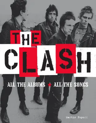 The Clash: Wszystkie albumy, wszystkie piosenki - The Clash: All the Albums All the Songs