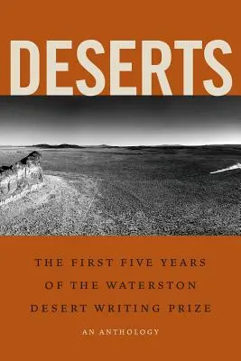 Deserts: Pierwsze pięć lat nagrody Waterston Desert Writing Prize - Deserts: The First Five Years of the Waterston Desert Writing Prize