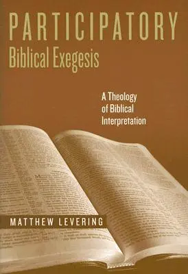 Uczestnicząca egzegeza biblijna: Teologia interpretacji biblijnej - Participatory Biblical Exegesis: A Theology of Biblical Interpretation