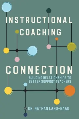 Połączenie coachingu instruktażowego: Budowanie relacji w celu lepszego wspierania nauczycieli - Instructional Coaching Connection: Building Relationships to Better Support Teachers