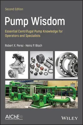 Mądrość pomp: Niezbędna wiedza o pompach odśrodkowych dla operatorów i specjalistów - Pump Wisdom: Essential Centrifugal Pump Knowledge for Operators and Specialists