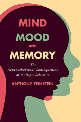 Umysł, nastrój i pamięć: Neurobehawioralne konsekwencje stwardnienia rozsianego - Mind, Mood, and Memory: The Neurobehavioral Consequences of Multiple Sclerosis