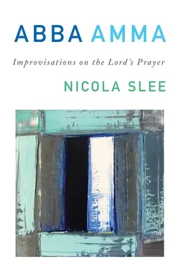 Abba Amma: Improwizacje na temat Modlitwy Pańskiej - Abba Amma: Improvisations on the Lord's Prayer