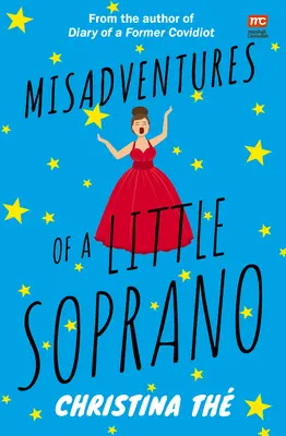 Misadventures of a Little Soprano: Zbiór humorystycznych anegdot i zabawnych incydentów - Misadventures of a Little Soprano: A Collection of Humorous Anecdotes and Hilarious Incidents