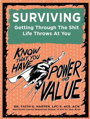 Przetrwanie: Radzenie sobie z gównem, które rzuca na ciebie życie - Surviving: Getting Through the Shit Life Throws at You