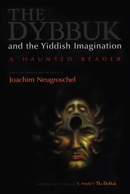 Dybuk i jidyszowa wyobraźnia: Nawiedzony czytelnik - Dybbuk and the Yiddish Imagination: A Haunted Reader