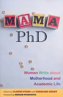 Mama, doktor: Kobiety piszą o macierzyństwie i życiu akademickim - Mama, PhD: Women Write about Motherhood and Academic Life