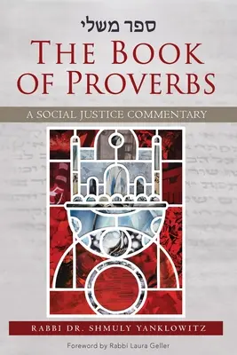 Księga Przysłów: Komentarz dotyczący sprawiedliwości społecznej - The Book of Proverbs: A Social Justice Commentary