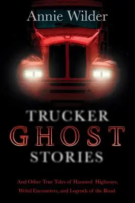 Opowieści o duchach kierowców ciężarówek - Trucker Ghost Stories