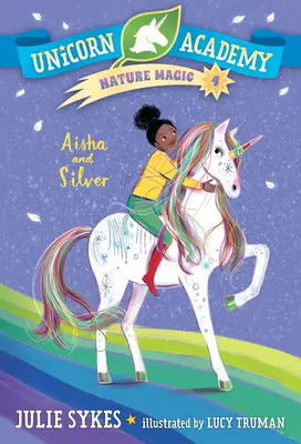 Akademia Jednorożców Magia Natury #4: Aisha i Silver - Unicorn Academy Nature Magic #4: Aisha and Silver