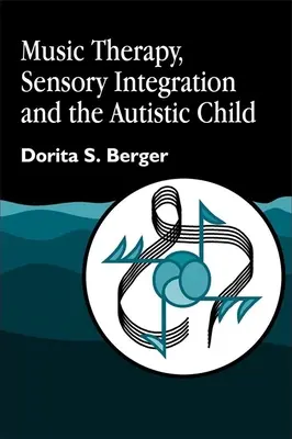 Muzykoterapia, integracja sensoryczna i dziecko autystyczne - Music Therapy, Sensory Integration and the Autistic Child