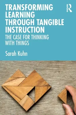 Przekształcanie nauki poprzez namacalne instrukcje: The Case for Thinking With Things - Transforming Learning Through Tangible Instruction: The Case for Thinking With Things