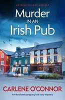 Morderstwo w irlandzkim pubie - absolutnie trzymająca w napięciu irlandzka przytulna tajemnica - Murder in an Irish Pub - An absolutely gripping Irish cosy mystery