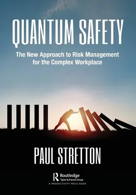 Bezpieczeństwo kwantowe: Nowe podejście do zarządzania ryzykiem w złożonym miejscu pracy - Quantum Safety: The New Approach to Risk Management for the Complex Workplace