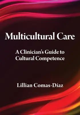 Opieka wielokulturowa: Przewodnik klinicysty po kompetencjach kulturowych - Multicultural Care: A Clinician's Guide to Cultural Competence