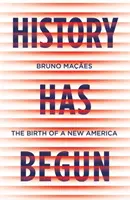 Historia się zaczęła - narodziny nowej Ameryki - History Has Begun - The Birth of a New America