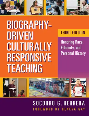 Nauczanie kulturowe oparte na biografii: honorowanie rasy, pochodzenia etnicznego i historii osobistej - Biography-Driven Culturally Responsive Teaching: Honoring Race, Ethnicity, and Personal History