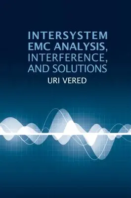 Analiza EMC, zakłócenia międzysystemowe i rozwiązania - Intersystem EMC Analysis, Interference, and Solutions