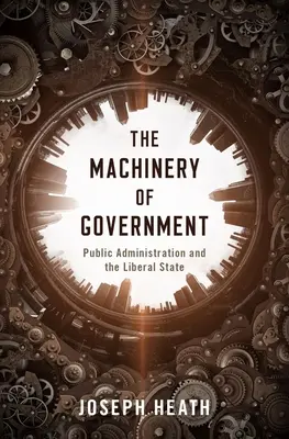 The Machinery of Government: Administracja publiczna i państwo liberalne - The Machinery of Government: Public Administration and the Liberal State