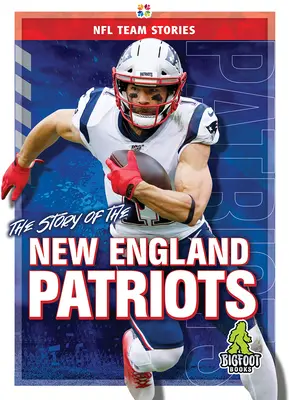 Historia drużyny New England Patriots - The Story of the New England Patriots