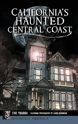 Nawiedzone środkowe wybrzeże Kalifornii - California's Haunted Central Coast