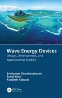Urządzenia wykorzystujące energię fal: Projektowanie, rozwój i badania eksperymentalne - Wave Energy Devices: Design, Development, and Experimental Studies
