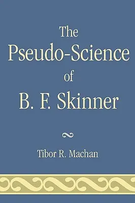 Pseudonauka B.F. Skinnera - The Pseudo-Science of B. F. Skinner