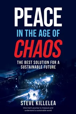 Pokój w erze chaosu: Najlepsze rozwiązanie dla zrównoważonej przyszłości - Peace In The Age Of Chaos: The Best Solution For A Sustainable Future