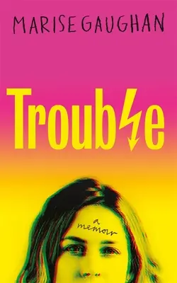 Kłopoty: Pamiętnik - Trouble: A Memoir