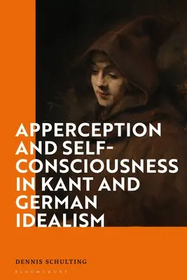 Apercepcja i samoświadomość u Kanta i niemieckiego idealizmu - Apperception and Self-Consciousness in Kant and German Idealism