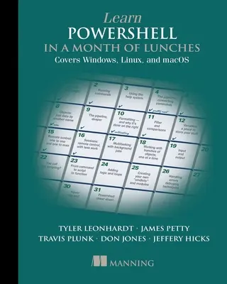Naucz się Powershell w miesiąc lunchu, wydanie czwarte: Obejmuje systemy Windows, Linux i Macos - Learn Powershell in a Month of Lunches, Fourth Edition: Covers Windows, Linux, and Macos