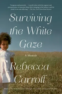 Przetrwać białe spojrzenie: Pamiętnik - Surviving the White Gaze: A Memoir