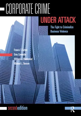 Przestępczość korporacyjna w natarciu: Walka o kryminalizację przemocy w biznesie - Corporate Crime Under Attack: The Fight to Criminalize Business Violence