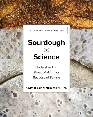 Zakwas według nauki: Zrozumienie produkcji chleba dla udanego pieczenia - Sourdough by Science: Understanding Bread Making for Successful Baking
