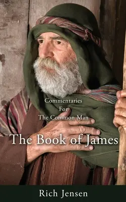 Komentarze dla zwykłego człowieka: Księga Jakuba - Commentaries For the Common Man: The Book of James