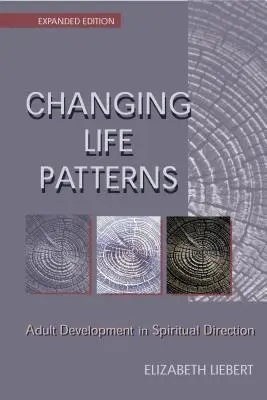 Zmiana wzorców życia: Rozwój dorosłych w kierownictwie duchowym - Changing Life Patterns: Adult Development in Spiritual Direction