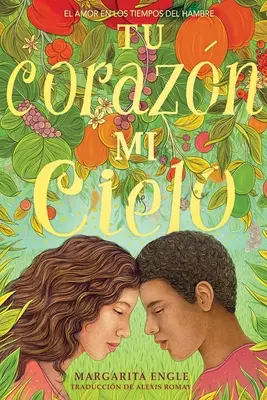 Tu Corazn, Mi Cielo (Twoje serce, moje niebo): El Amor En Los Tiempos del Hambre - Tu Corazn, Mi Cielo (Your Heart, My Sky): El Amor En Los Tiempos del Hambre