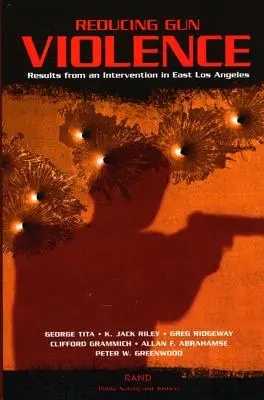 Ograniczanie przemocy z użyciem broni: Wyniki interwencji we wschodnim Los Angeles - Reducing Gun Violence: Results from an Intervention in East Los Angeles