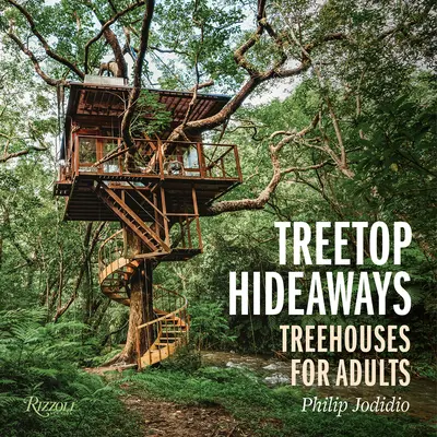 Treetop Hideaways: Domki na drzewie dla dorosłych - Treetop Hideaways: Treehouses for Adults