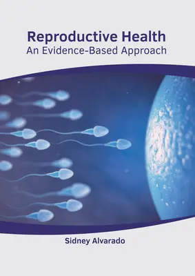 Zdrowie reprodukcyjne: Podejście oparte na dowodach - Reproductive Health: An Evidence-Based Approach