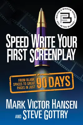 Szybkie pisanie pierwszego scenariusza: Od pustych miejsc do wspaniałych stron w zaledwie 90 dni - Speed Write Your First Screenplay: From Blank Spaces to Great Pages in Just 90 Days