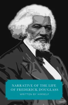 Opowieść o życiu Fredericka Douglassa (Canon Classics Worldview Edition) - Narrative of the Life of Frederick Douglass (Canon Classics Worldview Edition)