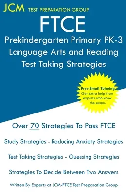 FTCE Prekindergarten Primary PK-3 Language Arts and Reading - Strategie rozwiązywania testów: Egzamin FTCE 532 - Bezpłatne korepetycje online - Nowe wydanie 2020 - The la - FTCE Prekindergarten Primary PK-3 Language Arts and Reading - Test Taking Strategies: FTCE 532 Exam - Free Online Tutoring - New 2020 Edition - The la