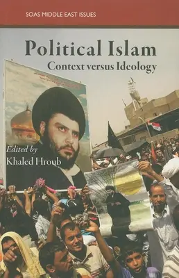 Polityczny islam: Kontekst kontra ideologia - Political Islam: Context Versus Ideology