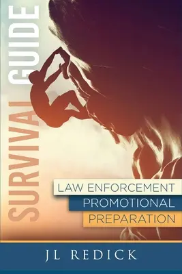 Survival Guide to Law Enforcement Promotional Preparation (Przewodnik przetrwania w przygotowaniu do egzekwowania prawa) - Survival Guide to Law Enforcement Promotional Preparation